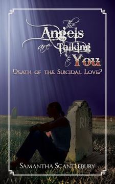 portada The Angels Are Talking to You: Death of the Suicidal Love? (en Inglés)