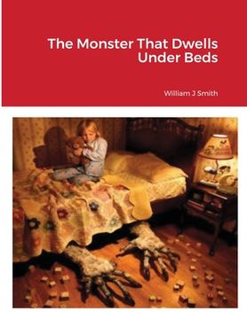 portada The Monster That Dwells Under Beds (en Inglés)
