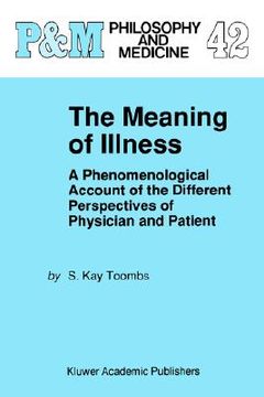 portada the meaning of illness: a phenomenological account of the different perspectives of physician and patient (in English)