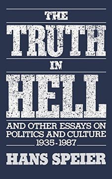 portada The Truth in Hell and Other Essays on Politics and Culture, 1935-1987 (in English)