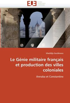 portada Le Genie Militaire Francais Et Production Des Villes Coloniales