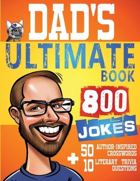 portada Dad's Ultimate Book 800 Jokes + 50 Author Inspired Crosswords + 10 Literary Trivia Questions (en Inglés)