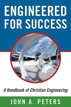 portada engineered for success: a handbook of christian engineering: engineered truth that, when applied to your spirit, will result in spiritual grow