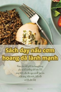 portada Sách dạy nấu cơm hoang dã lành mạnh (en Vietnamita)