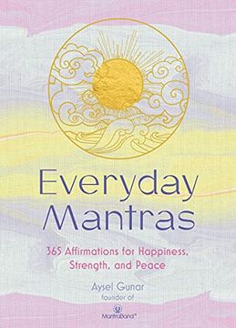 portada Everyday Mantras: 365 Affirmations for Happiness, Strength, and Peace (en Inglés)