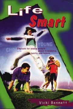 portada Life Smart: Choices for Young People About Friendship, Family and Future (en Inglés)