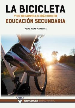 portada La bicicleta y su desarrollo práctico en educación secundaria (in Spanish)