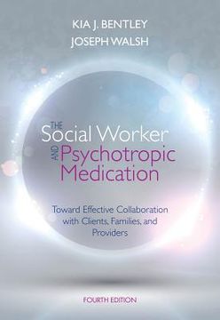 portada The Social Worker and Psychotropic Medication: Toward Effective Collaboration with Clients, Families, and Providers (en Inglés)