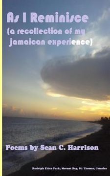 portada As I Reminisce: A Recollection of My Jamaican Experience (en Inglés)