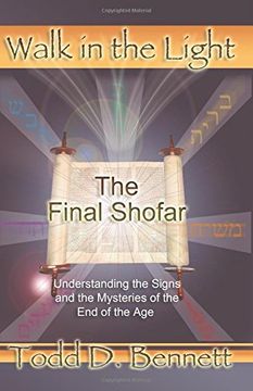 portada The Final Shofar: Understanding the Signs and the Mysteries of the end of the Age: Volume 12 (Walk in the Light) (in English)