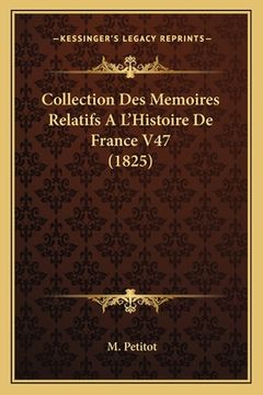 portada Collection Des Memoires Relatifs A L'Histoire De France V47 (1825) (en Francés)