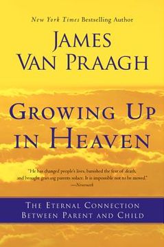 portada Growing up in Heaven: The Eternal Connection Between Parent and Child (en Inglés)