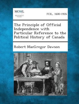 portada The Principle of Official Independence with Particular Reference to the Political History of Canada