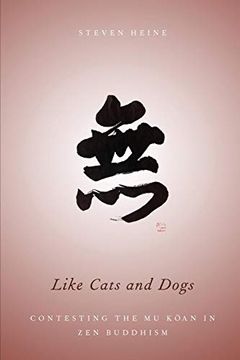portada Like Cats and Dogs: Contesting the mu Koan in zen Buddhism (in English)