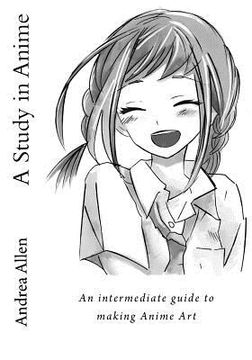 portada A Study in Anime: An intermediate guide to making Anime Art (in English)