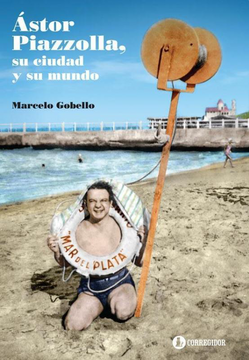 portada Astor Piazzolla, su Ciudad y su Mundo (in Spanish)