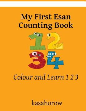 portada My First Esan Counting Book: Colour and Learn 1 2 3 (en Inglés)