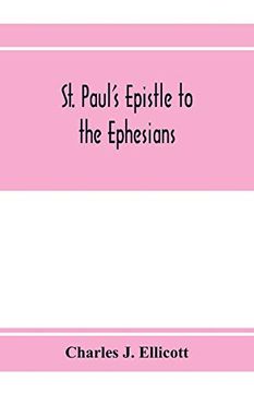 portada St. Paul's Epistle to the Ephesians: With a Critical and Grammatical Commentary and a Revised Translation (in English)