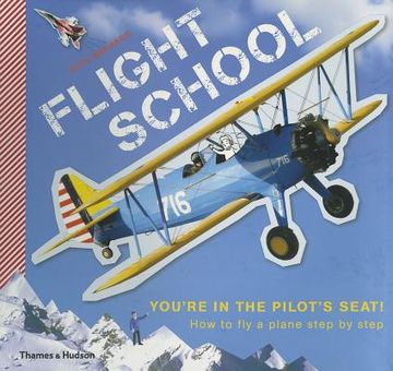 Flight School: How to fly a Plane--Step by Step (en Inglés)
