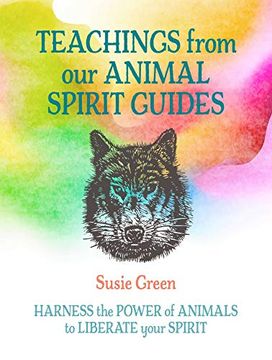 portada Teachings From our Animal Spirit Guides: Harness the Power of Animals to Liberate Your Spirit (en Inglés)
