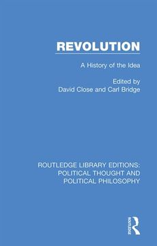 portada Revolution: A History of the Idea (Routledge Library Editions: Political Thought and Political Philosophy) [Hardcover ] 