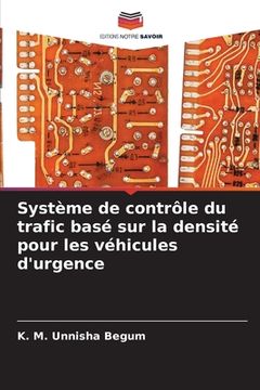 portada Système de contrôle du trafic basé sur la densité pour les véhicules d'urgence (en Francés)