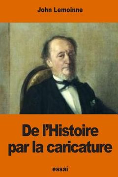 portada De l'Histoire par la caricature (in French)