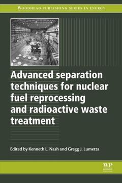 portada Advanced Separation Techniques for Nuclear Fuel Reprocessing and Radioactive Waste Treatment (Woodhead Publishing Series in Energy)