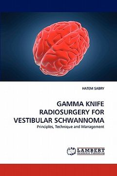 portada gamma knife radiosurgery for vestibular schwannoma (en Inglés)