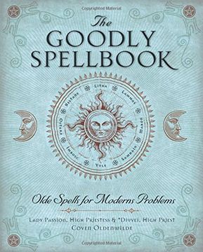 portada The Goodly Spellbook: Olde Spells for Modern Problems (en Inglés)
