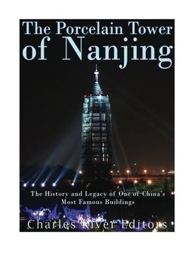 portada The Porcelain Tower of Nanjing: The History and Legacy of One of China’s Most Famous Buildings