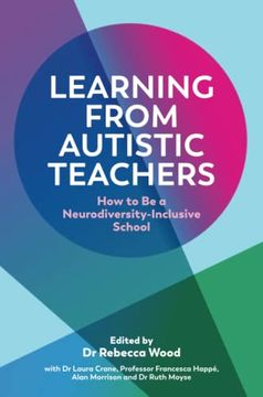 portada Learning from Autistic Teachers: How to Be a Neurodiversity-Inclusive School (en Inglés)