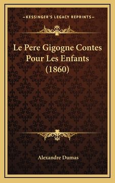 portada Le Pere Gigogne Contes Pour Les Enfants (1860) (in French)