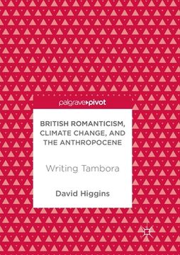 portada British Romanticism, Climate Change, and the Anthropocene: Writing Tambora (in English)
