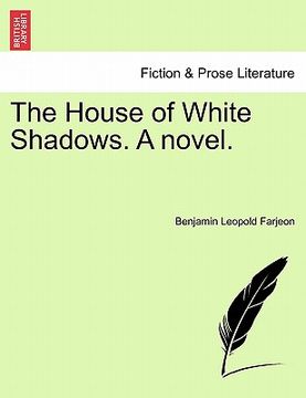 portada the house of white shadows. a novel. (en Inglés)