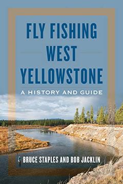 portada Fly Fishing West Yellowstone: A History and Guide (en Inglés)