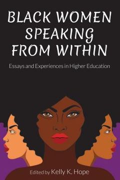 portada Black Women Speaking From Within: Essays and Experiences in Higher Education