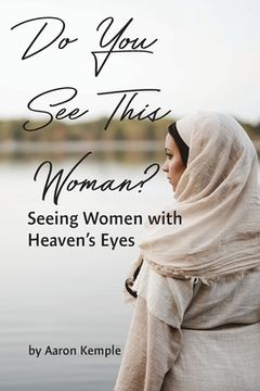 portada Do You See This Woman? Seeing Women with Heaven's Eyes (en Inglés)