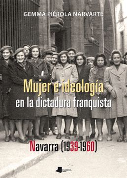 portada Mujer e Ideología en la Dictadura Franquista