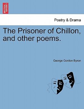 portada the prisoner of chillon, and other poems. (en Inglés)