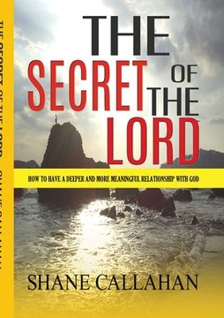 portada The Secret of the Lord: How to Have a Deeper and More Meaningful Relationship With God (in English)
