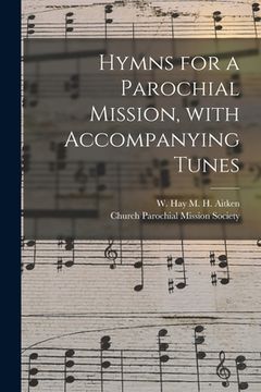 portada Hymns for a Parochial Mission, With Accompanying Tunes (en Inglés)