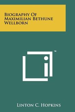 portada biography of maximilian bethune wellborn (en Inglés)