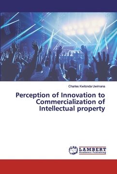 portada Perception of Innovation to Commercialization of Intellectual property (en Inglés)