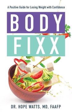portada Body Fixx: A Positive Guide for Losing Weight with Confidence (in English)