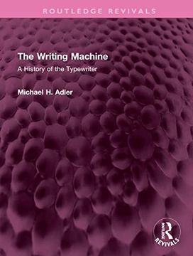 portada The Writing Machine: A History of the Typewriter (Routledge Revivals) (en Inglés)