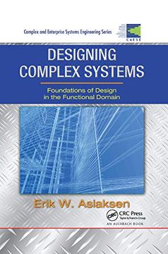 portada Designing Complex Systems: Foundations of Design in the Functional Domain (Complex and Enterprise Systems Engineering) (in English)