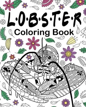 portada Lobster Coloring Book: Adult Coloring Books for Lobster Lovers, Mandala Style Patterns and Relaxing