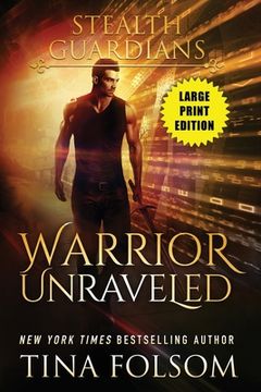 portada Warrior Unraveled (Stealth Guardians #3) (en Inglés)