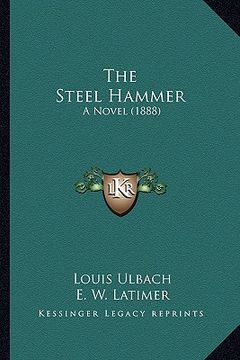portada the steel hammer: a novel (1888) (in English)